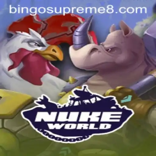 Exploring the Thrilling Universe of NukeWorld with BINGOSUPREME